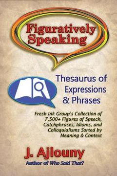 portada Figuratively Speaking: Thesaurus of Expressions & Phrases 