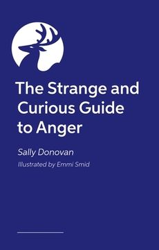 The Strange and Curious Guide to Anger (en Inglés)