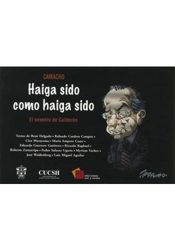 portada Haiga sido como haiga sido: El Sexenio De Calderon (in Spanish)