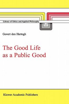 portada the good life as a public good (en Inglés)