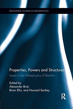 portada Properties, Powers and Structures: Issues in the Metaphysics of Realism (en Inglés)