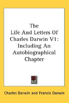 portada the life and letters of charles darwin v1: including an autobiographical chapter (en Inglés)