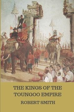 portada The Kings of the Toungoo Empire (en Inglés)