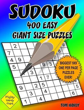 portada Sudoku 400 Easy Giant Size Puzzles: Biggest 9 X 9 One Per Page Puzzles Ever! A Mighty Handy Giant Series Book (in English)