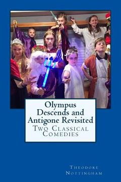 portada Olympus Descends and Antigone Revisited: Two Classical Comedies (en Inglés)