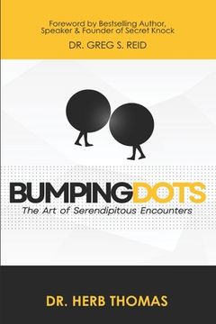 portada Bumping Dots: The Art of Serendipitous Encounters (en Inglés)