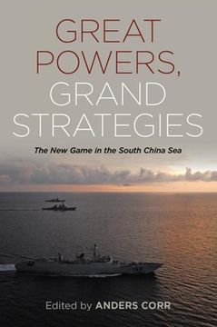 portada Great Powers, Grand Strategies: The New Game in the South China Sea (en Inglés)