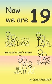 portada Now We Are 19: more of a Dad's story (en Inglés)