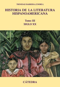 portada Historia de la Literatura Hispanoamericana, Iii: Siglo xx: 3 (Crítica y Estudios Literarios - Historias de la Literatura)