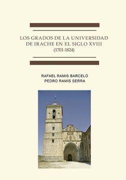 portada Los Grados de la Universidad de Irache en el Siglo Xviii (1701-18 24) (in Spanish)
