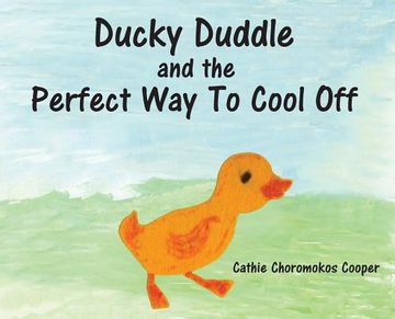 portada Ducky Duddle and the Perfect Way To Cool Off (in English)