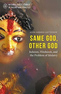 portada Same God, Other God: Judaism, Hinduism, and the Problem of Idolatry (Interreligious Studies in Theory and Practice) 