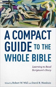 portada A Compact Guide to the Whole Bible: Learning to Read Scripture's Story (en Inglés)
