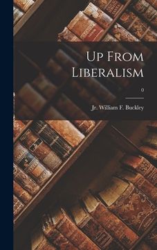 portada Up From Liberalism; 0 (en Inglés)