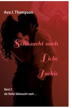 portada Sehnsucht nach Liebe - Jackie: Ein mitreißender Roman über eine Frau zwischen Liebe und Gefahr (in German)
