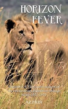 portada Horizon Fever i: Explorer a e Filby'S own Account of his Extraordinary Expedition Through Africa, 1931-1935 (1) (en Inglés)