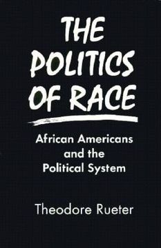 portada the politics of race: african americans and the political system (en Inglés)