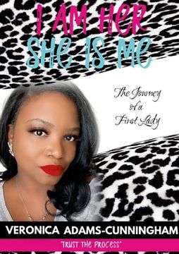 portada I am Her and She is Me: The Truth of A First Lady (en Inglés)