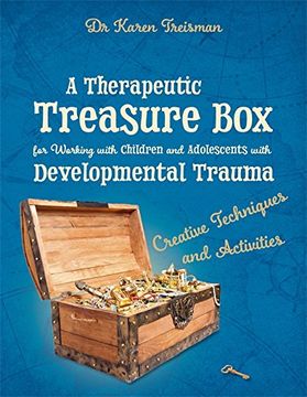 portada A Therapeutic Treasure Box for Working with Children and Adolescents with Developmental Trauma: Creative Techniques and Activities (Therapeutic Treasures Collection)