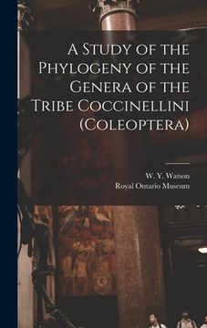 portada A Study of the Phylogeny of the Genera of the Tribe Coccinellini (Coleoptera) (en Inglés)