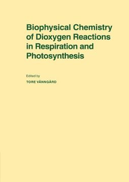 portada Biophysical Chemistry of Dioxygen Reactions in Respiration and Photosynthesis: Proceedings of the Nobel Conference Held at Fiskebackskil, Sweden, 1 4 (Chemica Scripta) (in English)