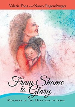 portada From Shame to Glory: Mothers in the Heritage of Jesus (in English)