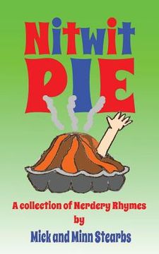 portada Nitwit Pie: A Collection of Nerdery Rhymes (en Inglés)