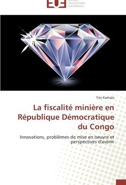 portada La fiscalité minière en République Démocratique du Congo: Innovations, problèmes de mise en oeuvre et perspectives d'avenir