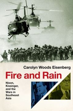 portada Fire and Rain: Nixon, Kissinger, and the Wars in Southeast Asia (en Inglés)