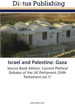portada Israel and Palestine: Gaza: Source Book Edition: Current Political Debates of the UK Parliament (54th Parliament vol.1)