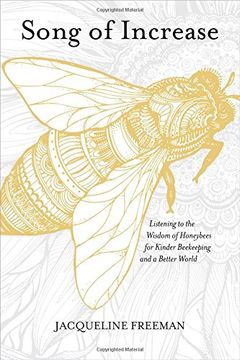 portada Song of Increase: Listening to the Wisdom of Honeybees for Kinder Beekeeping and a Better World (en Inglés)