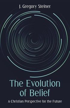 portada The Evolution of Belief: A Christian Perspective for the Future (en Inglés)