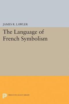portada The Language of French Symbolism (Princeton Legacy Library) (in English)