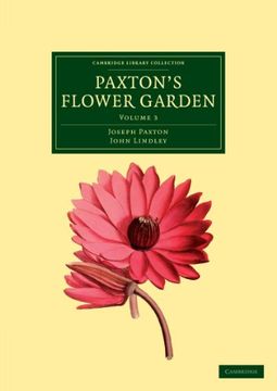 portada Paxton's Flower Garden 3 Volume Set: Paxton's Flower Garden: Volume 3 Paperback (Cambridge Library Collection - Botany and Horticulture) (in English)