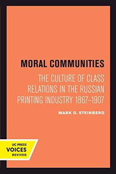 portada Moral Communities: The Culture of Class Relations in the Russian Printing Industry 1867-1907 (Studies on the History of Society and Culture) 
