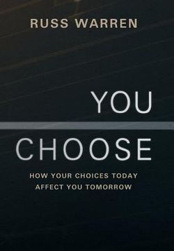 portada You Choose: How Your Choices Today Affect You Tomorrow (en Inglés)