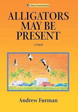 portada Alligators may be Present: A Novel (Library of American Fiction) 