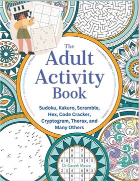 portada The Adult Activity Book: Sudoku, Kakuro, Scramble, Hex, Code Cracker, Cryptogram, Thorax, and Many Others (in English)