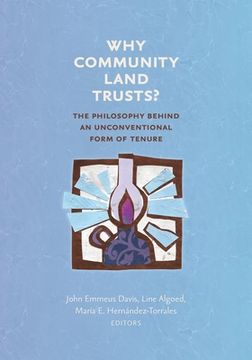 portada Why Community Land Trusts?: The Philosophy Behind an Unconventional Form of Tenure (in English)