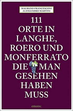 portada 111 Orte in Langhe, Roero und Monferrato, die man Gesehen Haben Muss (en Alemán)