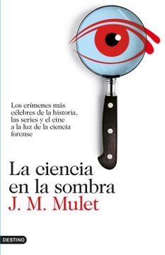 portada La Ciencia en la Sombra: Los Crímenes más Célebres de la Historia, las Series y el Cine, a la luz de la Ciencia Forense (Imago Mundi) (in Spanish)