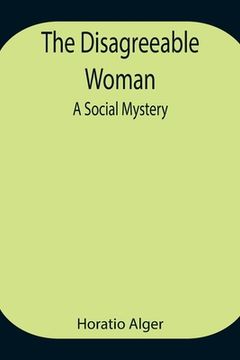 portada The Disagreeable Woman: A Social Mystery (en Inglés)