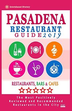 portada Pasadena Restaurant Guide 2019: Best Rated Restaurants in Pasadena, California - 500 Restaurants, Bars and Cafés Recommended for Visitors, 2019 (en Inglés)