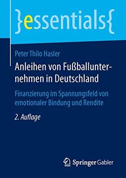 portada Anleihen von Fußballunternehmen in Deutschland: Finanzierung im Spannungsfeld von Emotionaler Bindung und Rendite (en Alemán)