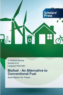 portada Biofuel - An Alternative to Conventional Fuel (en Inglés)