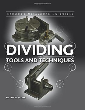 portada Dividing: Tools and Techniques (Crowood Metalworking Guides) (en Inglés)