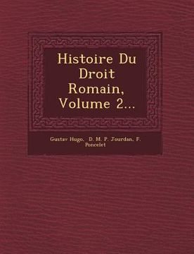portada Histoire Du Droit Romain, Volume 2... (en Francés)