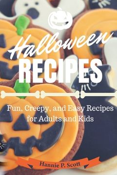 portada Halloween Recipes: Fun, Creepy, and Easy Recipes for Adults and Kids (en Inglés)