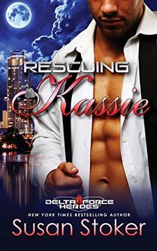 portada Rescuing Kassie: Volume 5 (Delta Force Heroes) (en Inglés)
