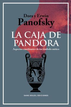 portada La Caja de Pandora: Aspectos Cambiantes de un Símbolo Mítico (in Spanish)